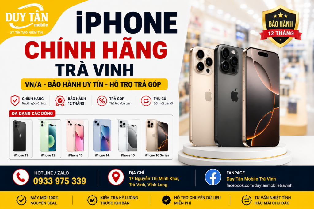 Top 5+ iPhone Chính Hãng Trà Vinh Giá Tốt, Bảo Hành Uy Tín 2026 | Duy Tân Mobile