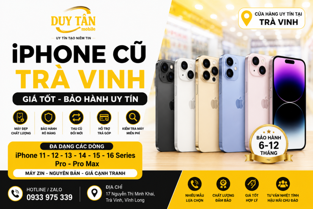 IPhone Cũ Trà Vinh Giá Tốt, Bảo Hành Uy Tín 2026 | Duy Tân Mobile
